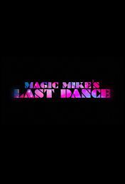 MAGIC MIKE'S LAST DANCE